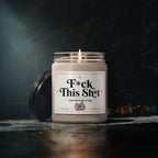 F*ck This Sh*t - Sassy Scents