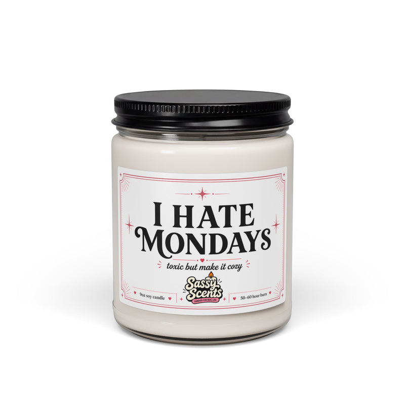 I Hate Mondays — front view of the 9oz soy candle with a black lid