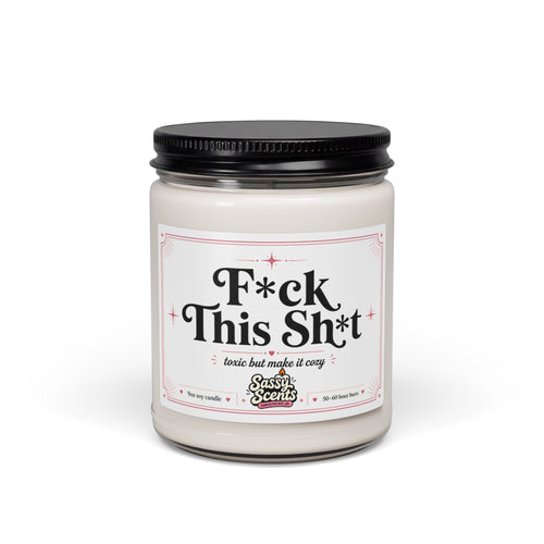 F*ck This Sh*t - Sassy Scents