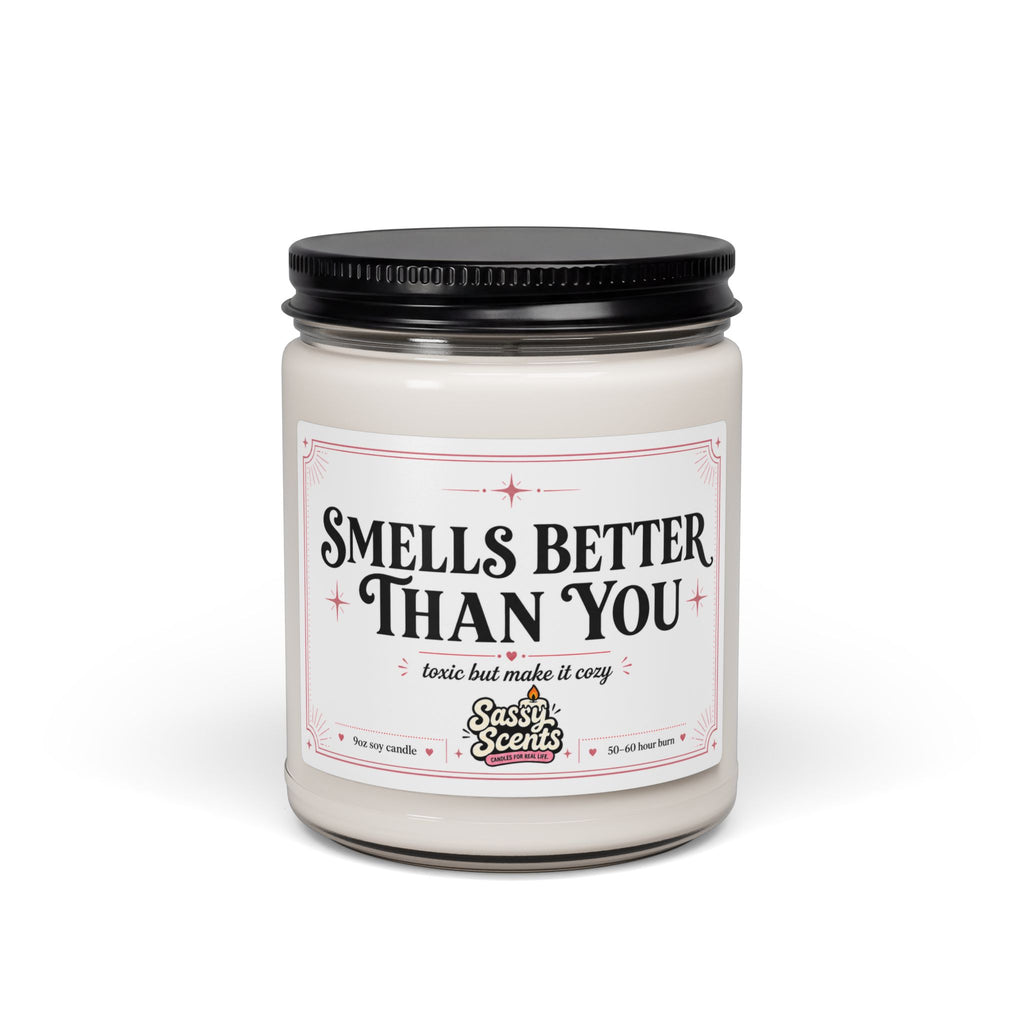 Smells Better Than You - Sassy Scents