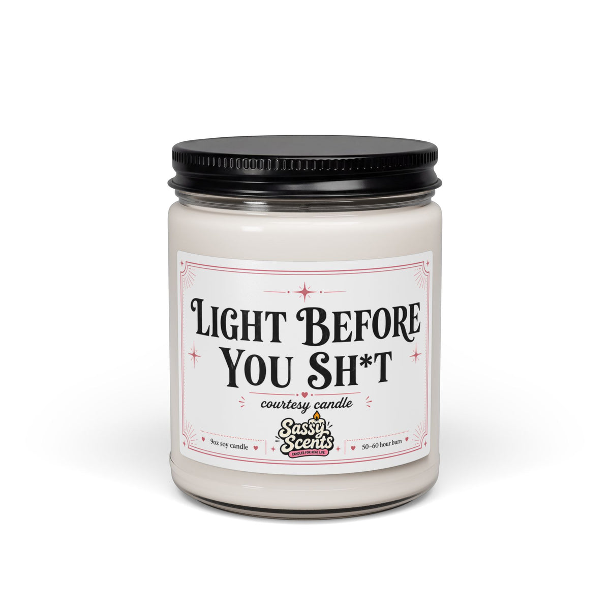Light Before You Sh*t — front view of the 9oz soy candle with a black lid