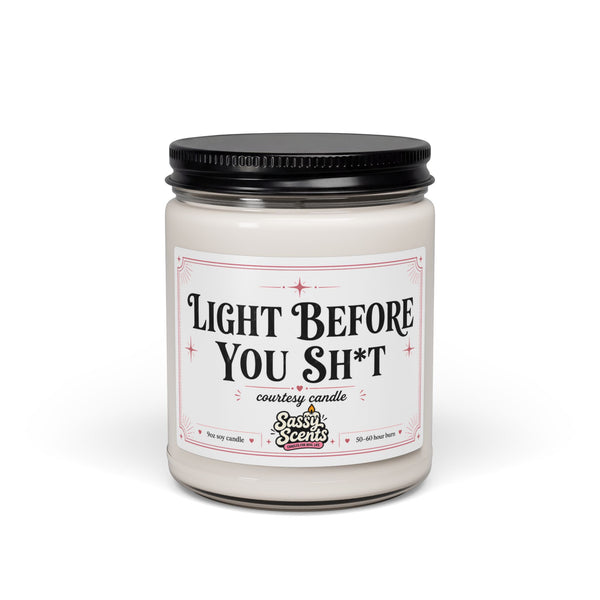 Light Before You Sh*t