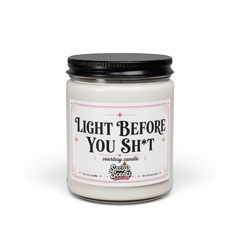 Light Before You Sh*t — front view of the 9oz soy candle with a black lid