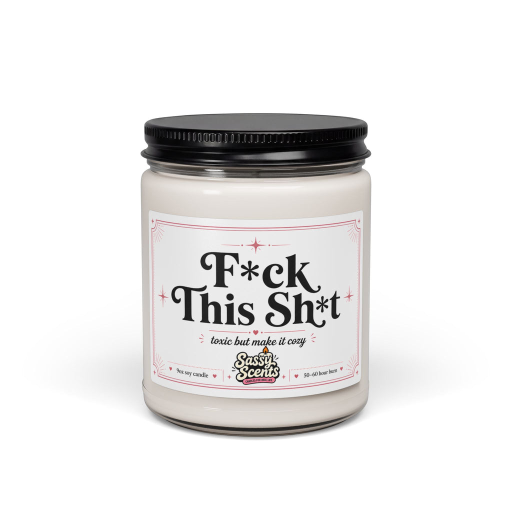 F*ck This Sh*t - Sassy Scents
